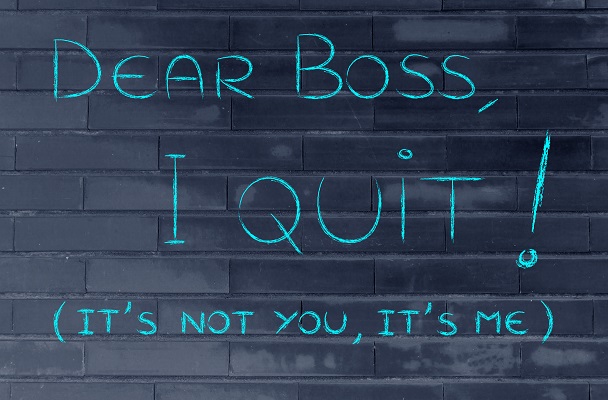 Dear boss, I quit. (It's not you, it's me)