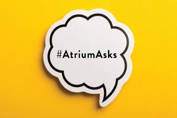 #AtriumAsks