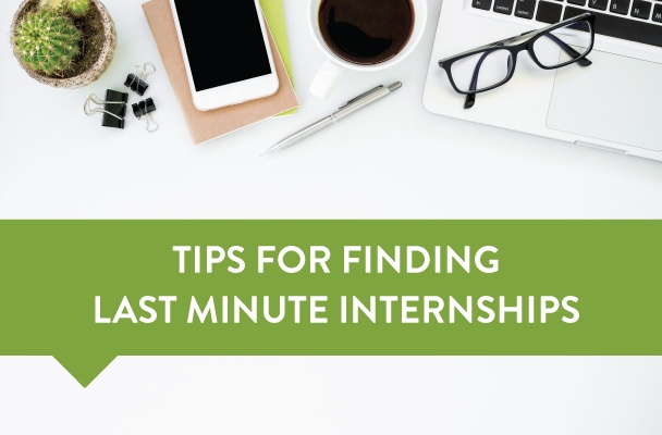 tips for finding last minute internships