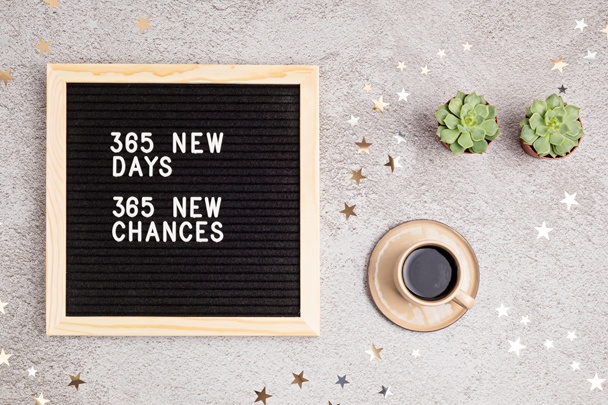 365 new days. 365 new chances.