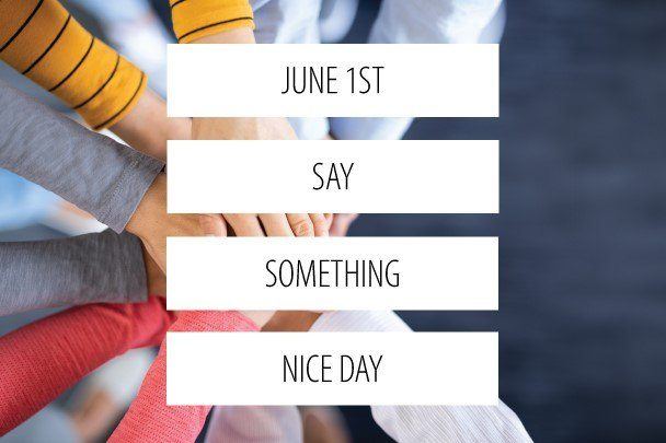 June 1st is #SaySomethingNiceDay