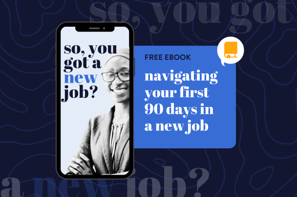 free ebook. navigating the first 90 days in a new job. download the ebook.